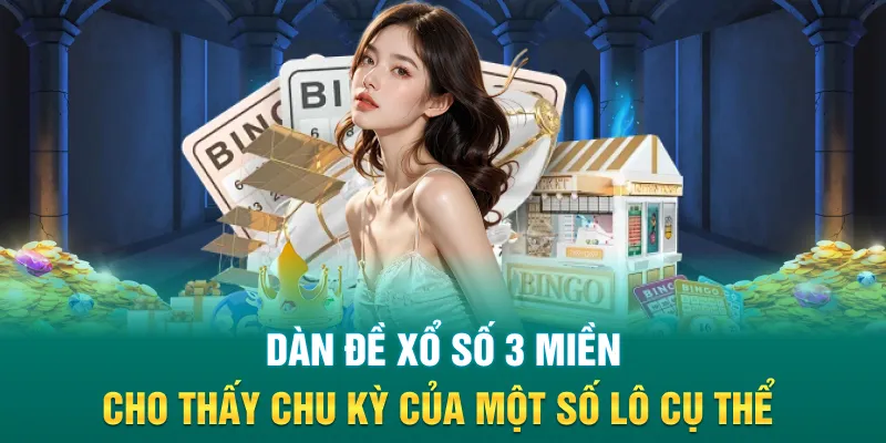 Dàn đề xổ số 3 miền cho thấy chu kỳ của một số lô cụ thể Dàn đề xổ số 3 miền cho thấy chu kỳ của một số lô cụ thể
